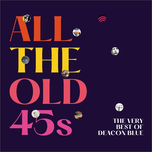 Deacon Blue All The Old 45s: The Very Best Of… (2LP)