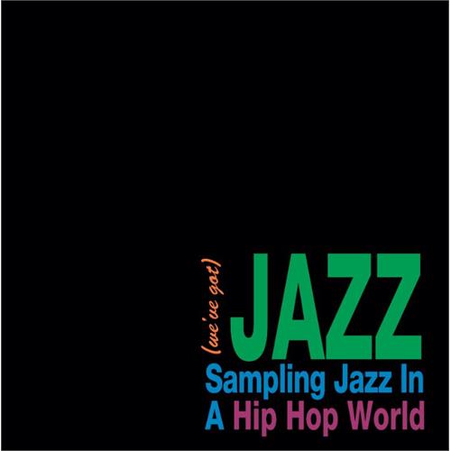 Diverse Artister (We've Got) Jazz: Sampling Jazz In… (LP) 