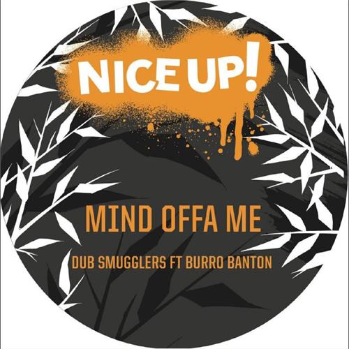 Dub Smugglers ft Burro Banton Mind Offa Me (7")