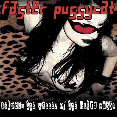 Faster Pussycat Between The Valley Of… - LTD (LP) 