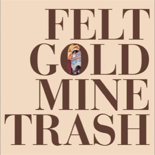 Felt Gold Mine Trash (LP)