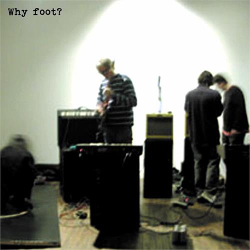 Foot Why Foot? - LTD (LP)