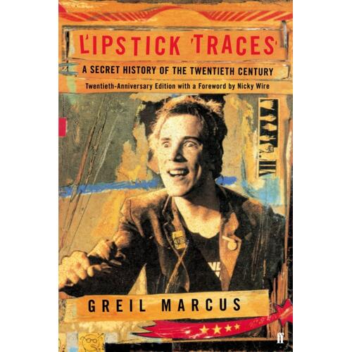 Greil Marcus Lipstick Traces: A Secret History…(BOK) 