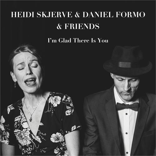 Heidi Skjerve & Daniel Formo & Friends I'm Glad There Is You (CD)