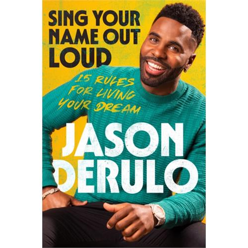 Jason Derulo Sing Your Name Out Loud: 15 Rules… (BOK)
