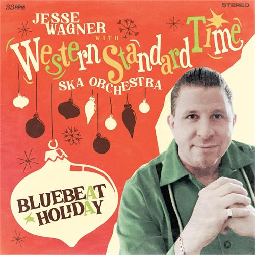Jesse Wagner With Western Standard Time… Bluebeat Holiday - LTD (LP)