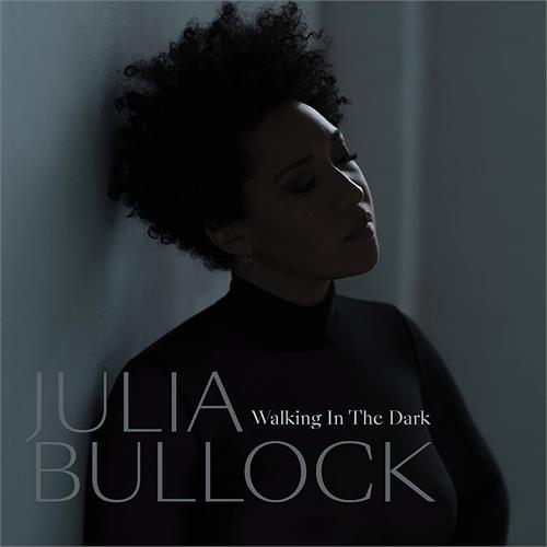 Julia Bullock Walking In The Dark (CD)