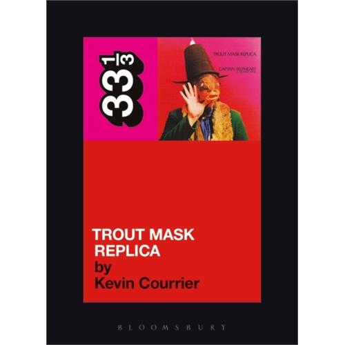 Kevin Courrier Captain Beefheart's Trout Mask… (BOK)