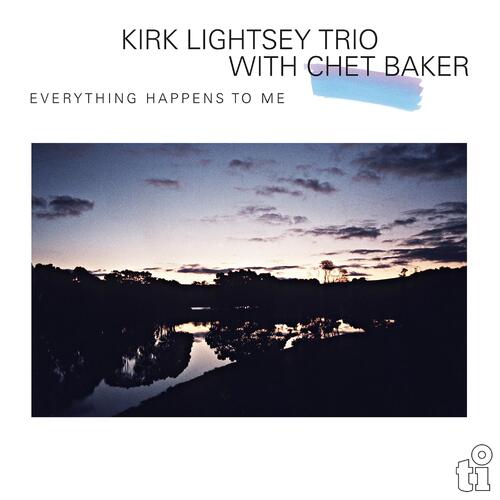 Kirk Lightsey Trio & Chet Baker Everything Happens To Me - LTD (LP)