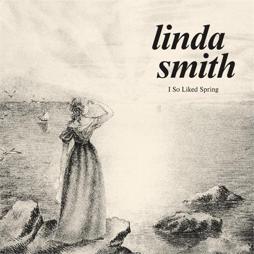 Linda Smith I So Liked Spring - LTD (LP)