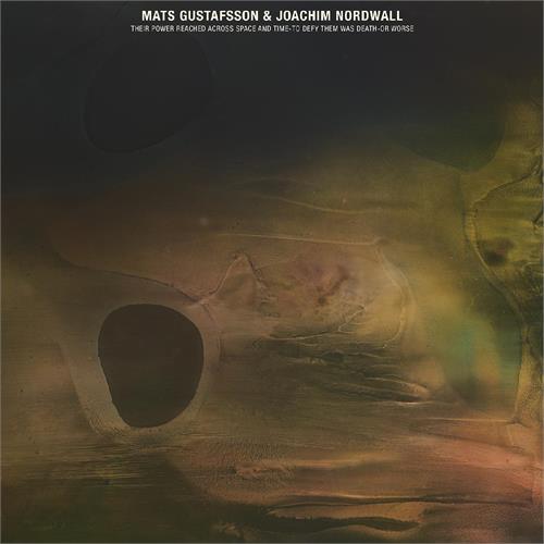 Mats Gustafsson And Joachim Nordwall Their Power Reached Across Space… (LP)