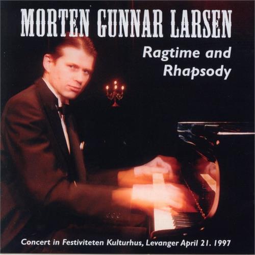 Morten Gunnar Larsen Ragtime And Rhapsody (CD)