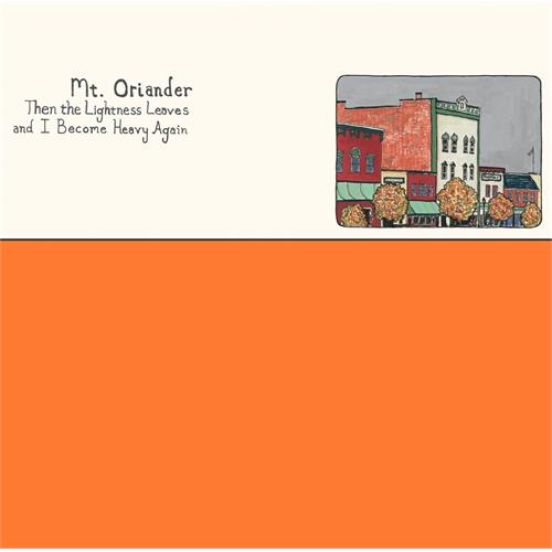 Mt. Oriander Then The Lightness Leaves… - LTD (LP)
