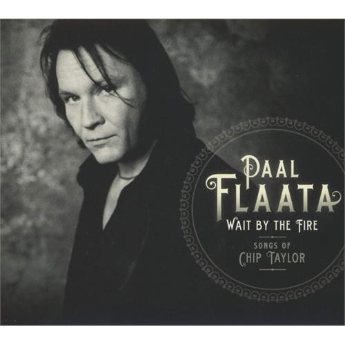 Paal Flaata Wait By The Fire - Songs Of Chip… (CD)