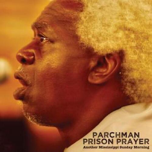 Parchman Prison Prayer Another Mississippi Sunday Morning (CD) 