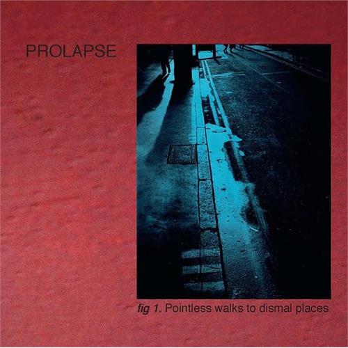 Prolapse Pointless Walks To Dismal Places (2LP)