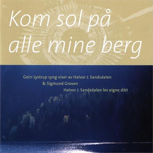 Sigmund Groven & Geirr Lystrup Kom Sol På Alle Min Berg (CD)