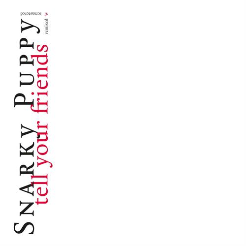 Snarky Puppy Tell Your Friends - 10 Year… (CD) 