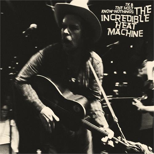 TK & The Holy Know-Nothings The Incredible Heat Machine - LTD (LP) 