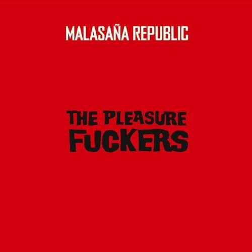 The Pleasure Fuckers Malasaña Republic (LP) 