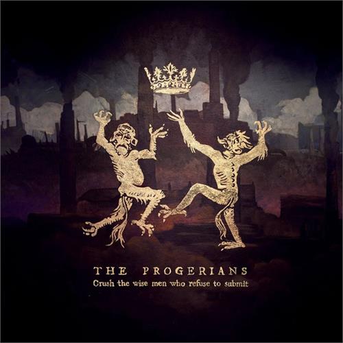 The Progerians Crush The Wise Men Who Refuse To… (2LP)