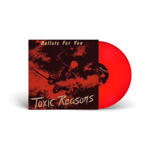 Toxic Reasons Bullets For You - LTD (LP) 
