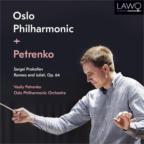Vasily Petrenko & Oslo Filharmoniske Prokofiev: Romeo and Juliet, Op 64 (2CD)