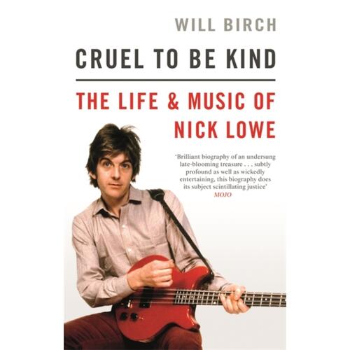 Will Birch Cruel To Be Kind: The Life And… (BOK) 