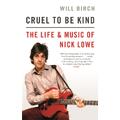 Will Birch Cruel To Be Kind: The Life And… (BOK)