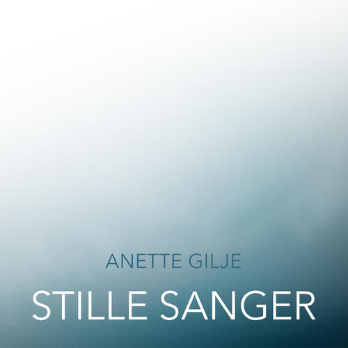 Anette Gilje Stille Sanger (CD)