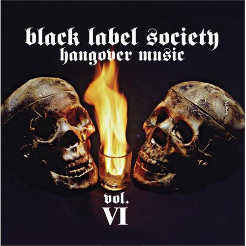 Black Label Society Hangover Music Vol. VI (CD)