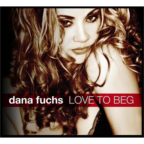 Dana Fuchs Love To Beg (CD)