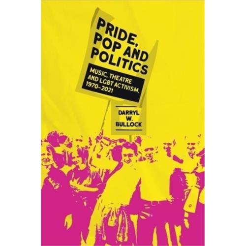 Darryl W Bullock Pride, Pop And Politics (BOK)