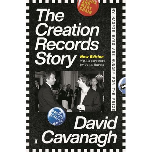David Cavanagh The Creation Records Story (BOK)