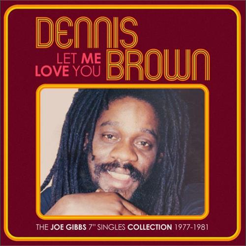 Dennis Brown Let Me Love You: The Joe Gibbs 7"… (2CD)