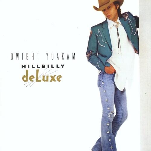 Dwight Yoakam Hillbilly Deluxe - LTD (LP) 