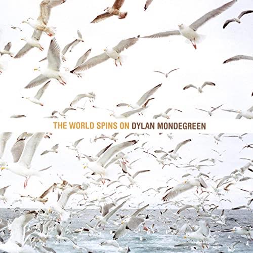 Dylan Mondegreen The World Spins On (CD)