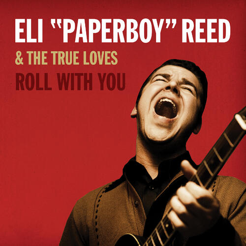 Eli Paperboy Reed Roll With You - DLX (2CD) 