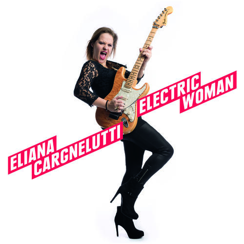 Eliana Cargnelutti Electric Woman (CD)