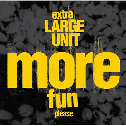 Extra Large Unit More Fun Please (CD)