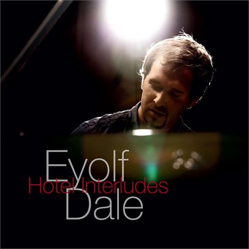 Eyolf Dale Hotel Interludes (CD)