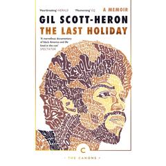 Gil Scott-Heron The Last Holiday: A Memoir (BOK)