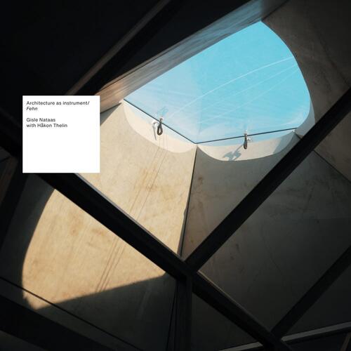 Gisle Nataas with Håkon Thelin Architecture As Instrument/Fehn (LP) 
