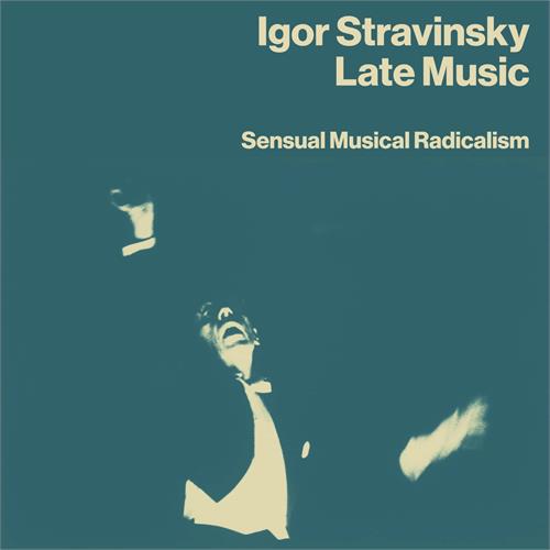Igor Stravinsky Late Music: Sensual Musical... (4CD)