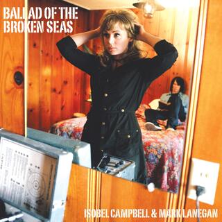 Isobel Campbell &amp; Mark Lanegan Ballad Of The Broken Seas (LP)