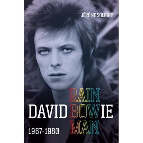 Jerome Soligny David Bowie Rainbowman: 1967-1980 (BOK)