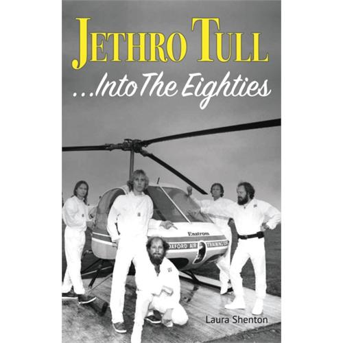 Laura Shenton Jethro Tull… Into The Eighties (BOK)