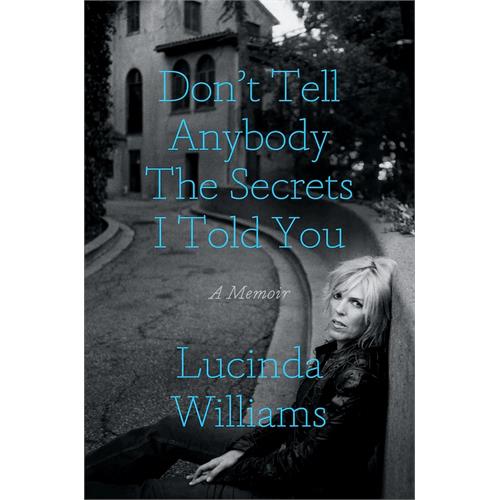 Lucinda Williams Don't Tell Anybody The Secrets I… (BOK)