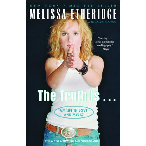 Melissa Etheridge The Truth Is…My Life In Love And… (BOK)