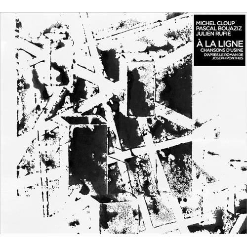 Michel Cloup Duo/Pascal Bouaziz A La Ligne (CD) 